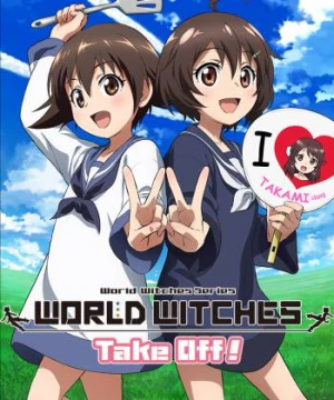 Ma nữ thế giới xuất phát - World Witches Hasshin Shimasu