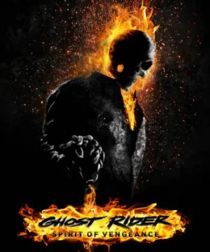 Ma Tốc Độ 2: Linh Hồn Báo Thù - Ghost Rider: Spirit of Vengeance