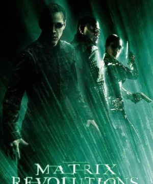 Ma Trận: Cuộc Cách Mạng - The Matrix Revolutions