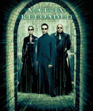 Ma Trận: Tái Lập - The Matrix Reloaded