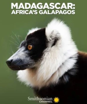 Madagascar: Africa's Galapagos - Madagascar: Africa's Galapagos