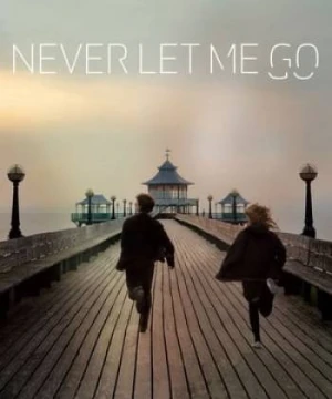 Mãi Đừng Xa Tôi Never Let Me Go