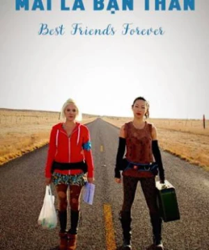 Mãi Là Bạn Thân - Best Friends Forever