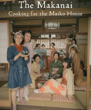 Makanai: Đầu Bếp Nhà Maiko - The Makanai: Cooking For The Maiko House