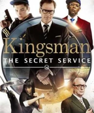 Mật Vụ Kingsman - Kingsman: The Secret Service