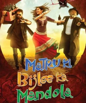 MaTru Và Dân Làng Mandola - Matru Ki Bijlee Ka Mandola