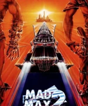 Max Điên Cuồng 2 - Mad Max 2