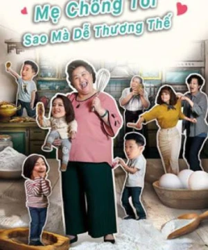 Mẹ Chồng Tôi Sao Mà Dễ Thương Thế U Motherbaker