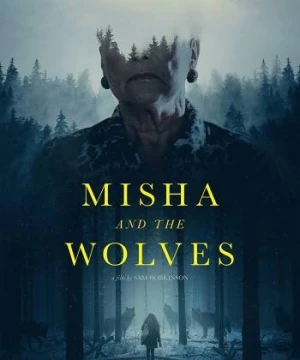 Misha Và Bầy Sói - Misha and the Wolves