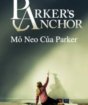 Mỏ Neo Của Parker - Parker's Anchor