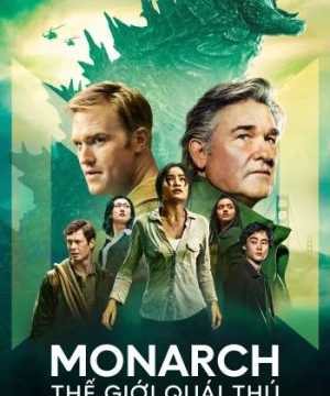 Monarch: Thế Giới Quái Thú - Monarch: Legacy of Monsters