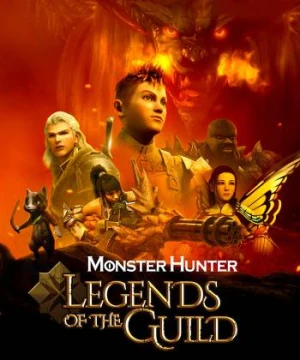 Monster Hunter: Huyền Thoại Hội Thợ Săn - Monster Hunter: Legends Of The Guild