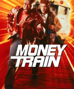 Một Mất Một Còn - Money Train