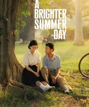 Một Ngày Hè Tươi Sáng Hơn - A Brighter Summer Day