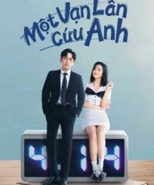 Một Vạn Lần Cứu Anh - Love in a Loop