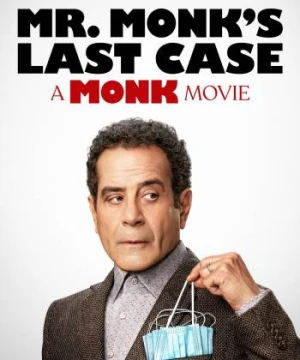 Mr. Monk's Last Case: A Monk Movie - Mr. Monk's Last Case: A Monk Movie