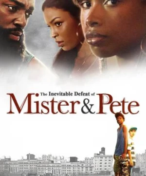 Mùa Hè Rực Lửa Của Mister Và Pete - The Inevitable Defeat of Mister & Pete