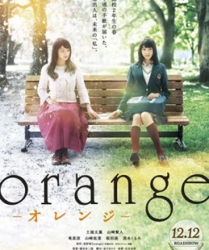 Mức Cam - Orange (Japanese Movie), Orange -Orenji-