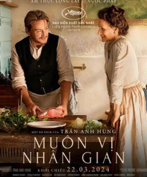 Muôn Vị Nhân Gian - The Taste of Things