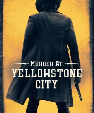 Murder at Yellowstone City - Murder at Yellowstone City