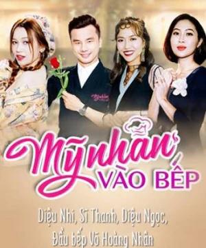 Mỹ Nhân Vào Bếp - Mỹ Nhân Vào Bếp