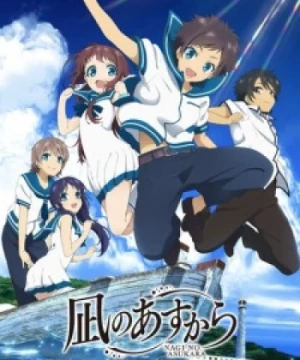 Nagi no Asu kara - Nagi no Asukara, Nagiasu, A Lull in the Sea