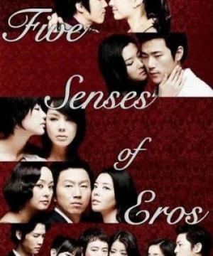 Năm Giác Quan Của Thần Tình Ái - Five Senses of Eros