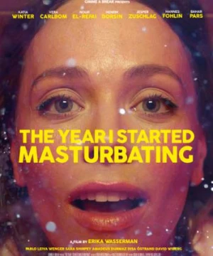 Năm tôi bắt đầu thủ dâm - The Year I Started Masturbating