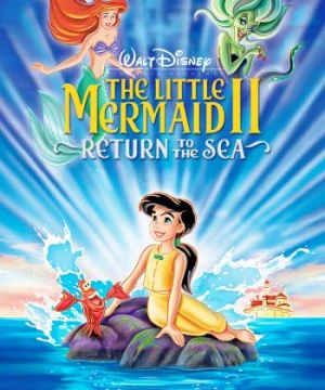 Nàng Tiên Cá 2: Trở Về Biển Cả - The Little Mermaid 2: Return to the Sea