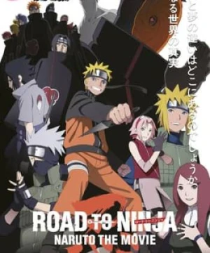 Naruto: Đường Tới Ninja - Naruto Shippuuden Movie 6: Road To Ninja