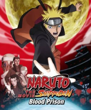 Naruto: Huyết Ngục - Naruto Shippuden the Movie: Blood Prison