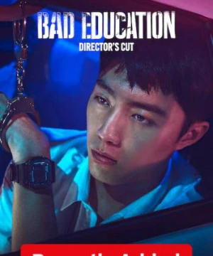 Nền giáo dục tồi: Bản cắt của đạo diễn - Bad Education: Directors Cut