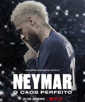 Neymar: Sự hỗn loạn hoàn hảo - Neymar: The Perfect Chaos