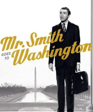 Ngài Smith Tới Washington - Mr. Smith Goes to Washington