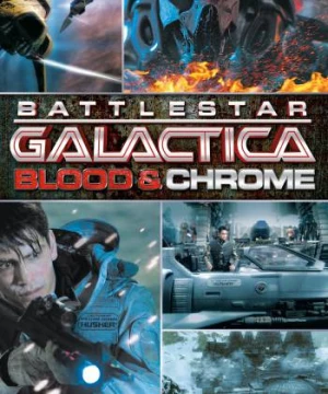 Ngân Hà Đại Chiến - Battlestar Galactica: Blood & Chrome