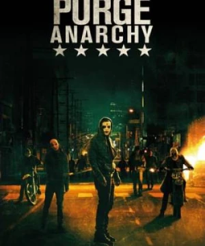 Ngày Thanh Trừng: Hỗn Loạn - The Purge: Anarchy