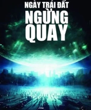 Ngày Trái Đất Ngừng Quay - The Day the Earth Stood Still