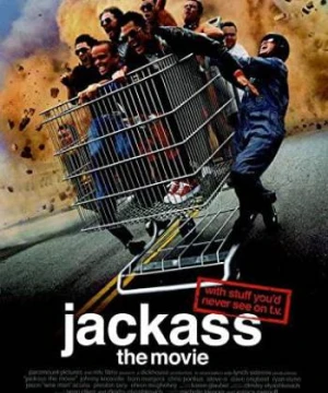 Nghịch dại: Bản phim điện ảnh - Jackass: The Movie