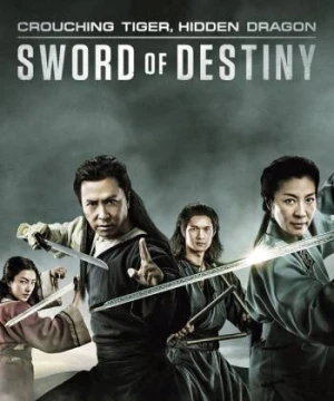 Ngoạ Hổ Tàng Long 2: Mệnh Kiếm - Crouching Tiger, Hidden Dragon: Sword of Destiny