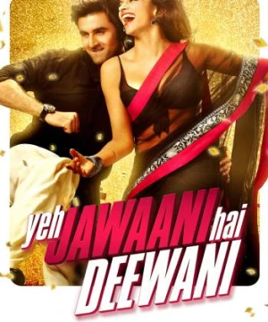 Ngọn Lửa Tuổi Trẻ - Yeh Jawaani Hai Deewani