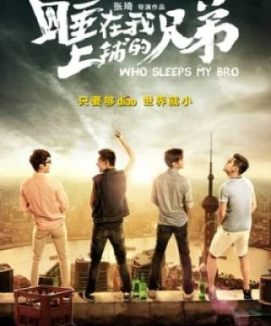 Người Anh Em Giường Trên - Who Sleeps My Bro