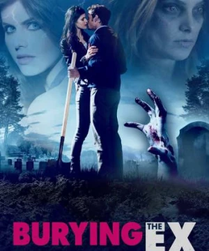 Người Cũ Còn Chôn - Burying the Ex