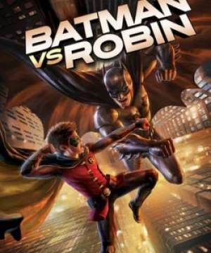 Người Dơi Đối Đầu Robin - Batman vs. Robin