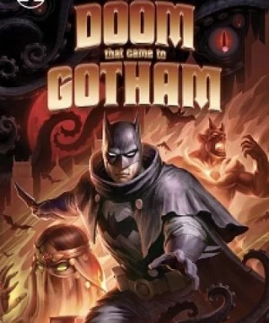 Người Dơi: Gotham Diệt Vong - Batman: The Doom That Came to Gotham