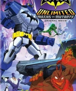 Người Dơi: Trận Chiến Những Kẻ Khổng Lồ - Batman Unlimited: Mechs vs. Mutants