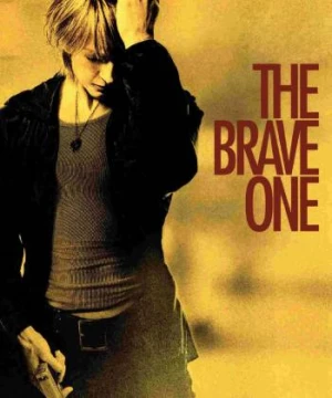 Người dũng cảm - The Brave One