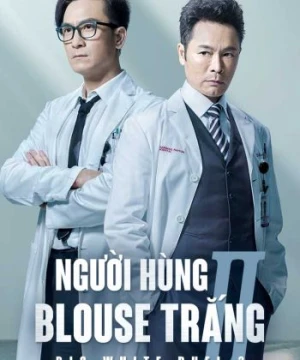 Người Hùng Blouse Trắng 2 - Big White Duel 2