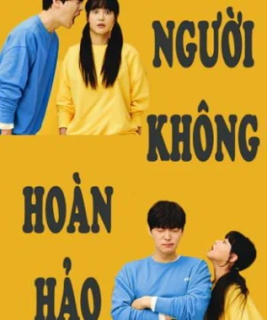 Người Không Hoàn Hảo - Love with Flaws