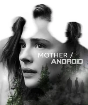 Người Mẹ, Người Máy - Mother/Android