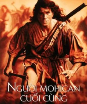 Người Mohican Cuối Cùng - The Last of the Mohicans